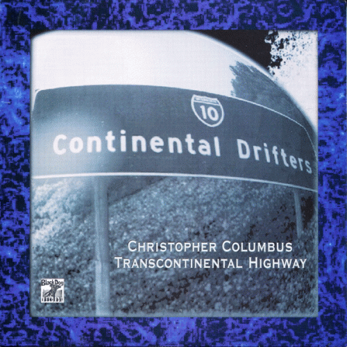 Continental Drifters : Christopher Columbus Transcontinental Highway